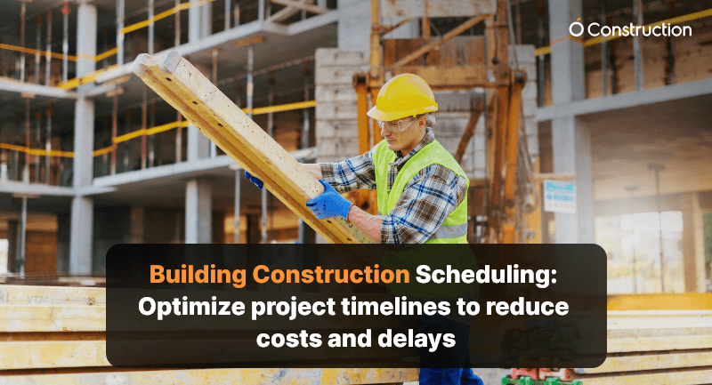 Leverage Construction Scheduling to Optimize Project Timelines