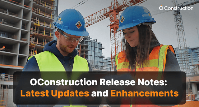 OConstruction Release Notes: Latest Updates and Enhancements