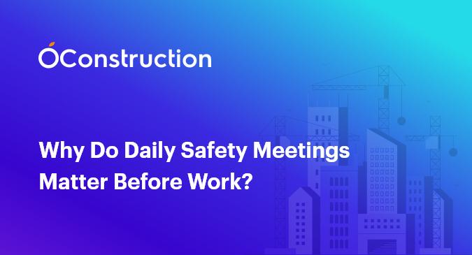 Why Do Daily Safety Meetings Matter Before Work?
