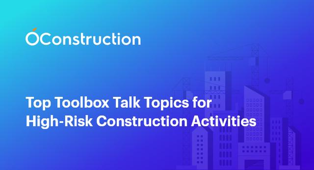 Top Toolbox Talk Topics for High-Risk Construction Activities