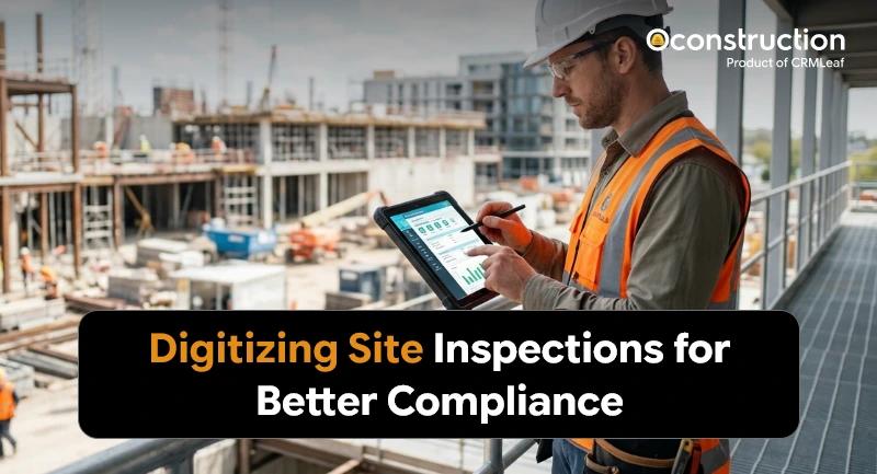 Digitizing Site Inspections for Better Compliance