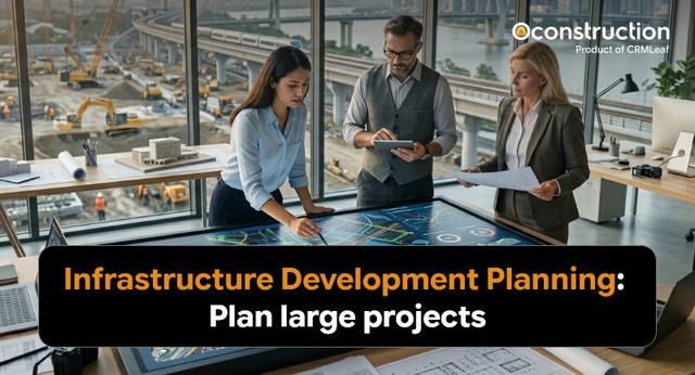 Infrastructure Development Planning: Plan large projects