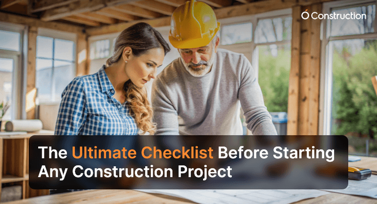 Construction Project Checklist: Ultimate Guide Before Start